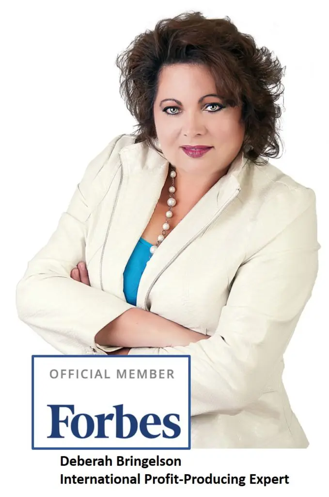 Deberah Bringelson-Forbes Deberah Bringelson, Quantum Business Strategist and Profit-Producing Authority.