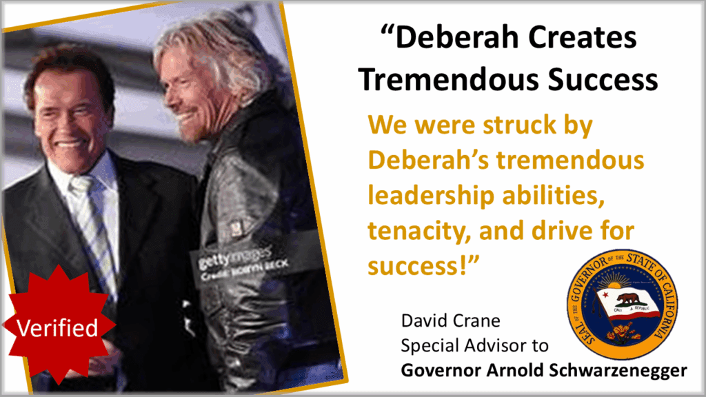 Governor Arnold Schwarzenegger Praises Deberah Bringelson’s Leadership and Success closing Virgin deal with Richard Branson Governor Arnold Schwarzenegger and Virgin CEO Richard Branson praising Quantum Business Strategist Deberah Bringelson for her tremendous leadership, tenacity, and closing the multi-billion-dollar Virgin America deal.