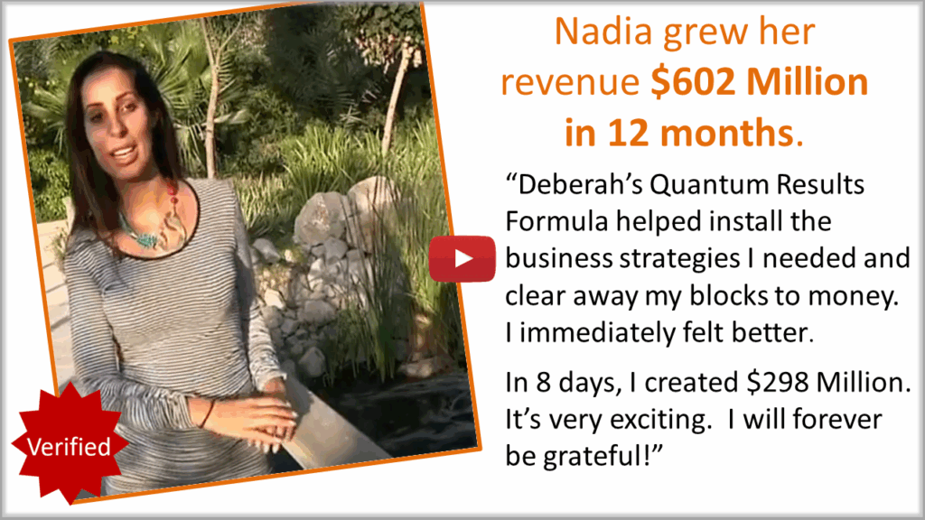 Nadia Zaal, CEO, Zaya -Testimonial – $602 Million Revenue Growth Using Deberah Bringelson’s Quantum Results Formula™ Nadia Zaal, CEO, Zaya a client of Quantum Business Strategist Deberah Bringelson, sharing how the Quantum Results Formula™ helped her clear money blocks, feel better instantly, and grow revenue by $602 million in 12 months.