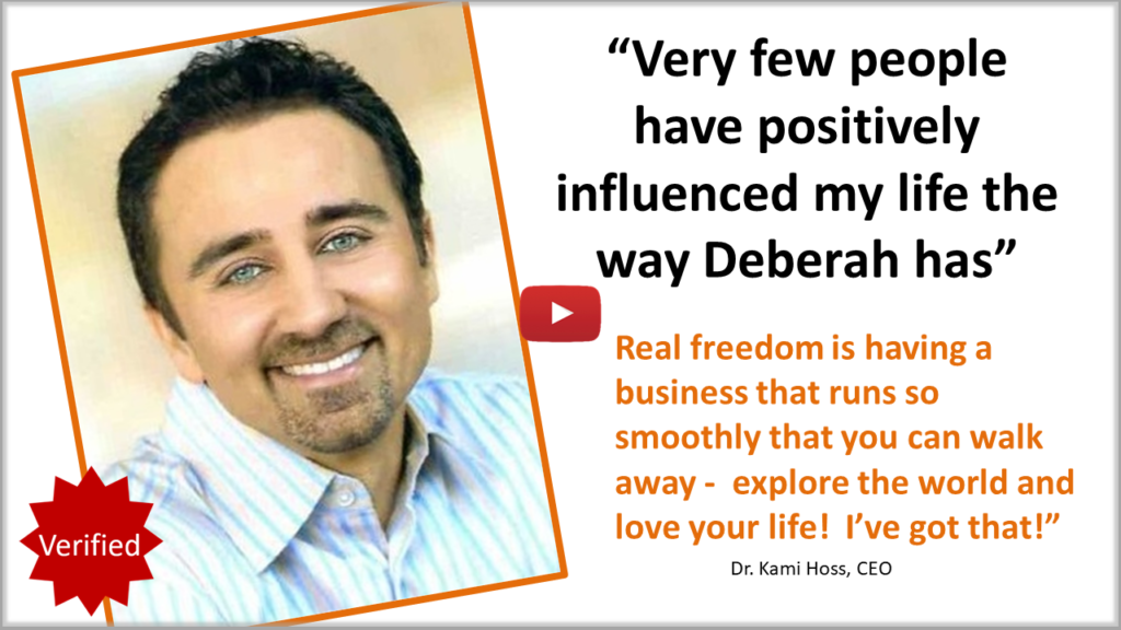Dr. Kami Haas, CEO of The Super Dentists, praising Quantum Business Strategist Deberah Bringelson for helping him achieve true business freedom and a life he loves.