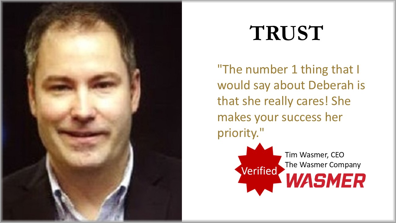 Tim Wasmer The Wasmer Company — You Can Trust Deberah Bringelson